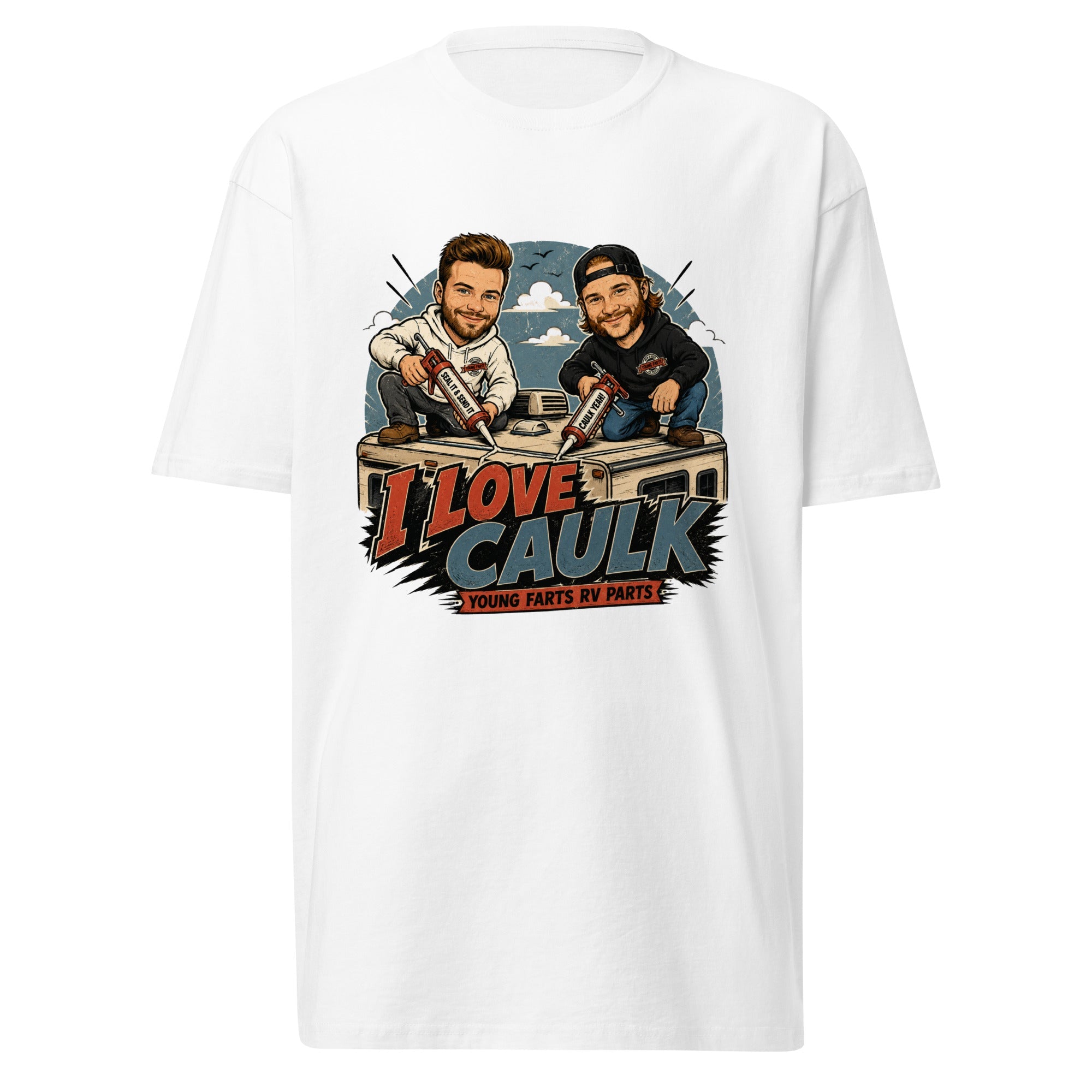 I Love Caulk T-Shirt - Young Farts RV Parts