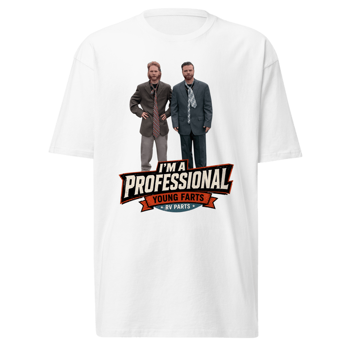 I’m a Professional T-Shirt - Young Farts RV Parts