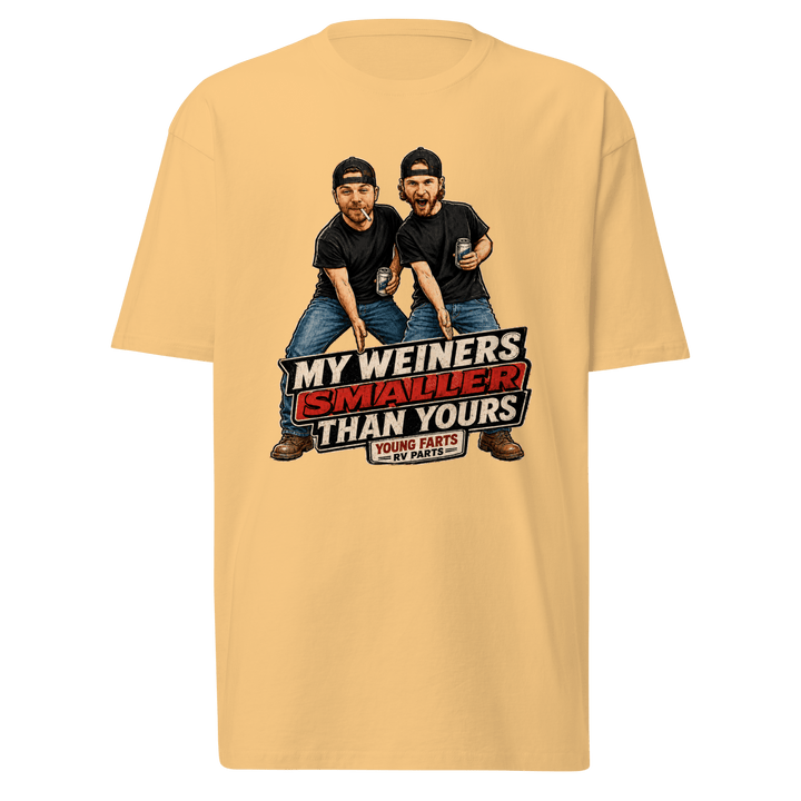 My Weiner’s Smaller Than Yours T-Shirt - Young Farts RV Parts